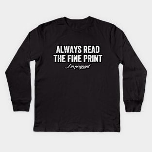 Always read the fine print Kids Long Sleeve T-Shirt